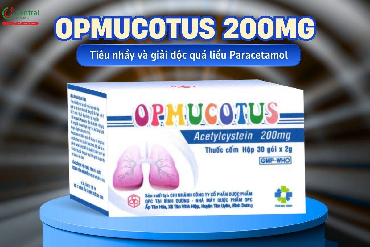 Chỉ định của thuốc Opmucotus 200mg