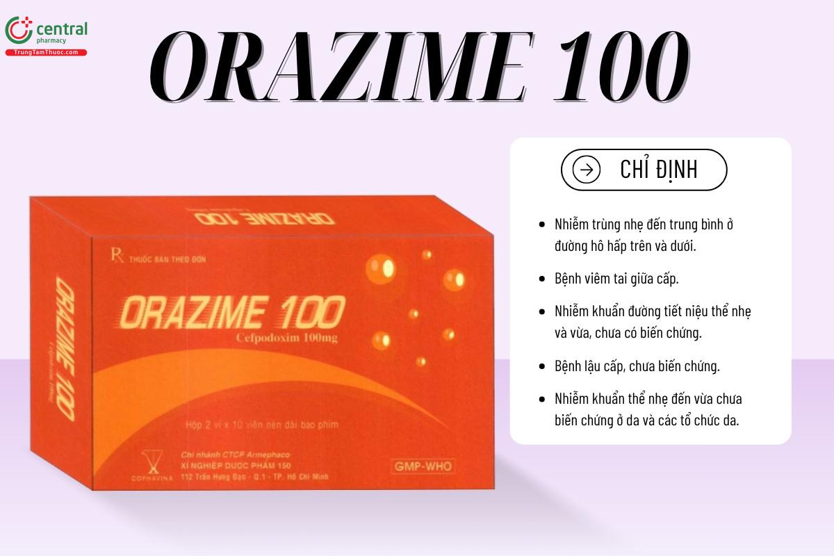 Công dụng của thuốc Orazime 100