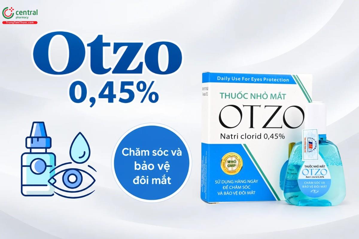 Thuốc Otzo 0,45% giúp chăm sóc và bảo vệ đôi mắt