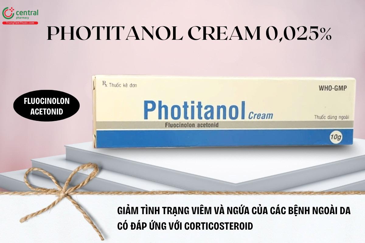 Chỉ định của thuốc Photitanol Cream 0,025%