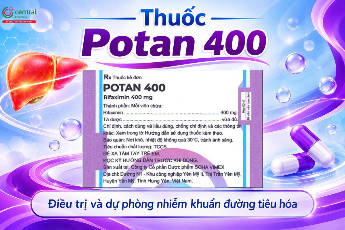 Thuốc Potan 400mg điều trị và dự phòng nhiễm khuẩn đường tiêu hóa