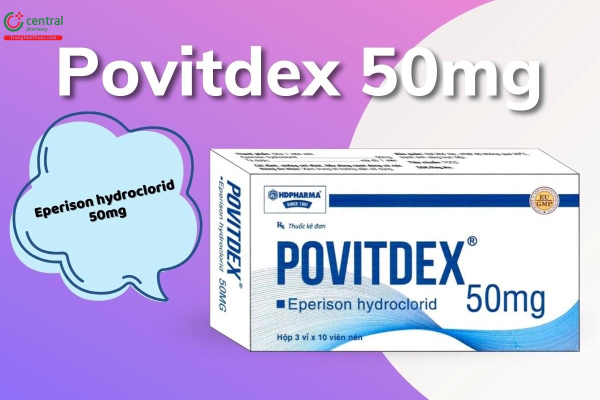 Thuốc Povitdex 50mg có chứa Eperison hydroclorid
