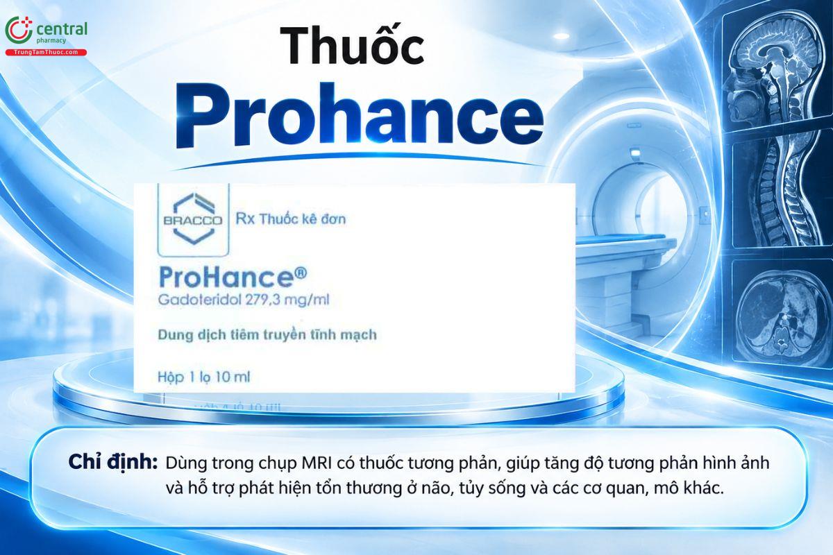 Thuốc Prohance tăng tương phản MRI não, tủy sống và các cơ quan trong cơ thể 