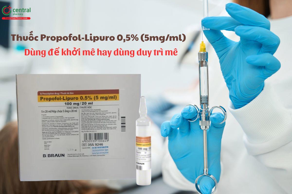 Thuốc Propofol-Lipuro 0.5% (5mg/ml) gây mê toàn thân tác dụng ngắn