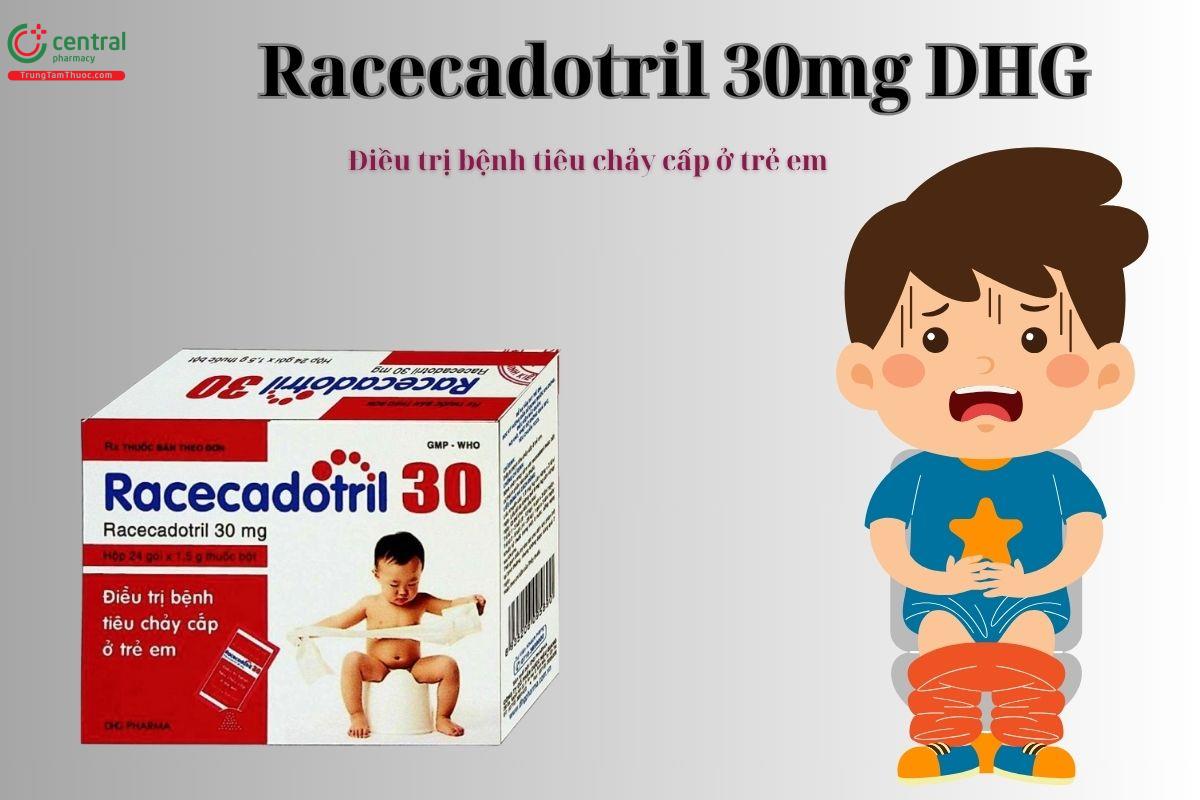 Thuốc Racecadotril 30mg DHG điều trị tiêu chảy cấp ở trẻ