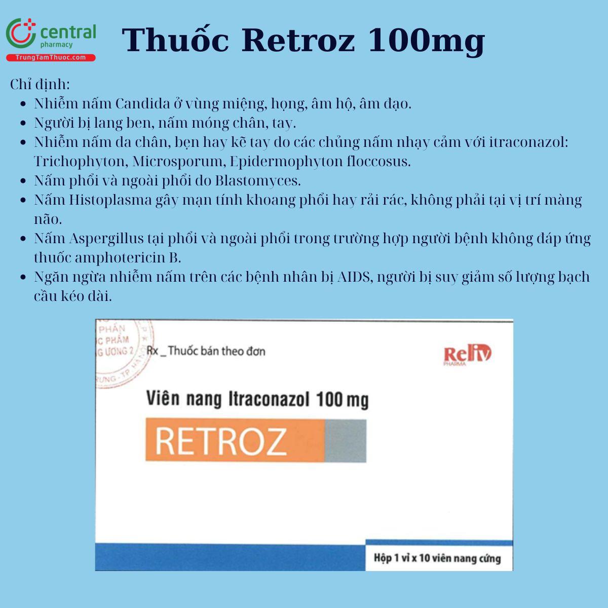 Thuốc Retroz 100mg điều tri nấm do nhiều chủng loại 