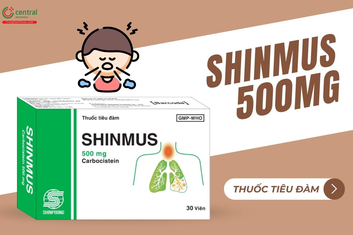 Tác dụng của thuốc Shinmus 500mg