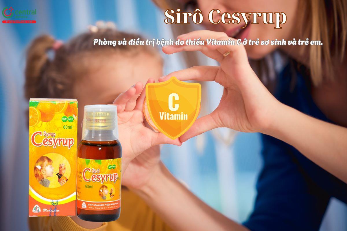 Sirô Cesyrup phòng ngừa và điều trị bệnh do thiếu Vitamin C ở trẻ em