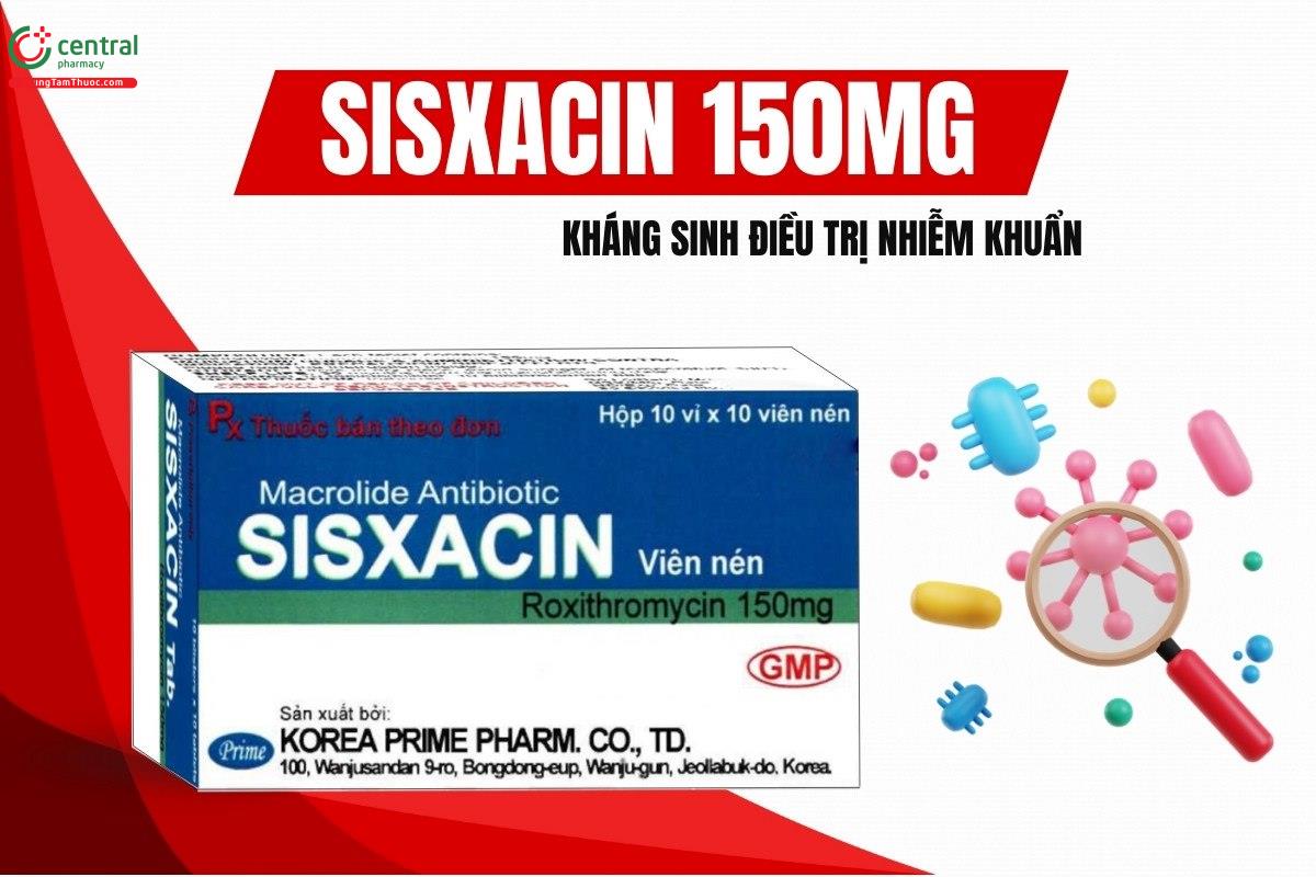 Thuốc Sisxacin 150mg là kháng sinh chữa bệnh do nhiễm khuẩn