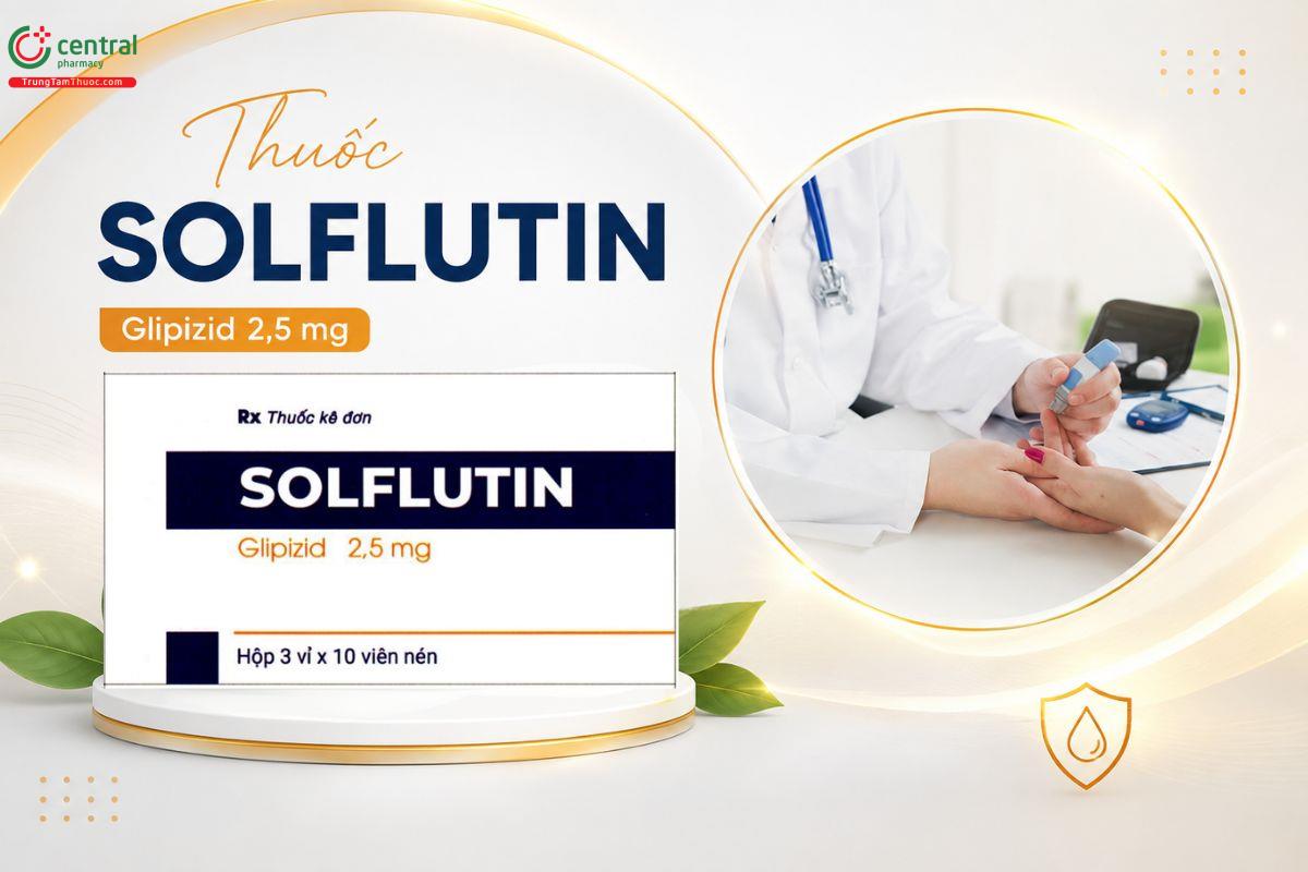 Thuốc Solflutin chỉ định điều trị đái tháo đường Typ 2 khi tăng glucose huyết.