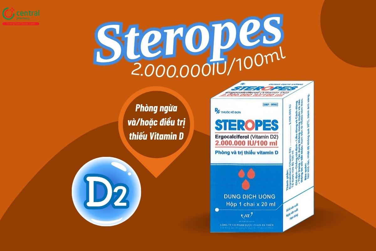 Thuốc Steropes 2.000.000IU/100ml phòng ngừa và/hoặc điều trị thiếu vitamin D