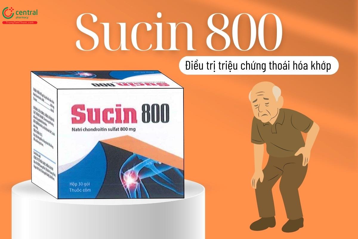 Thuốc Sucin 800 điều trị triệu chứng thoái hóa khớp