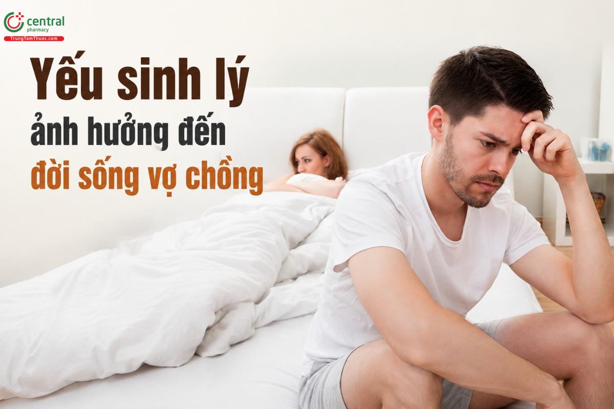 Yếu sinh lý ảnh hưởng đến quan hệ vợ chồng