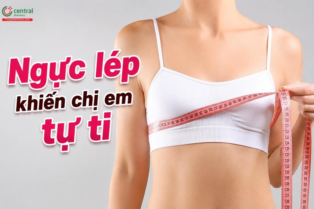 Ngực lép khiến nhiều chị em tự ti 
