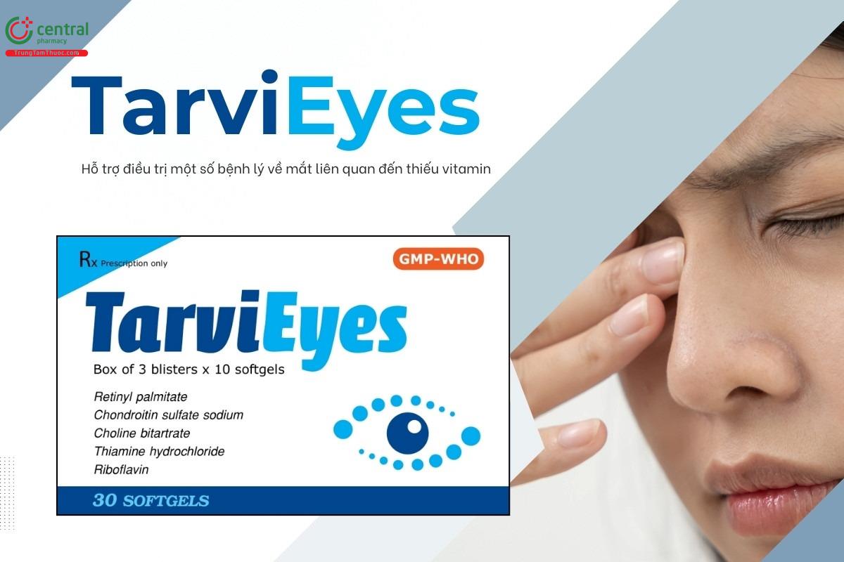Thuốc TarviEyes hỗ trợ điều trị bệnh về mắt liên quan đến thiếu vitamin