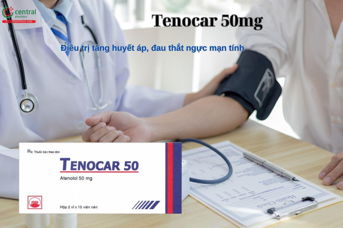 Thuốc Tenocar 50mg điều trị tăng huyết áp