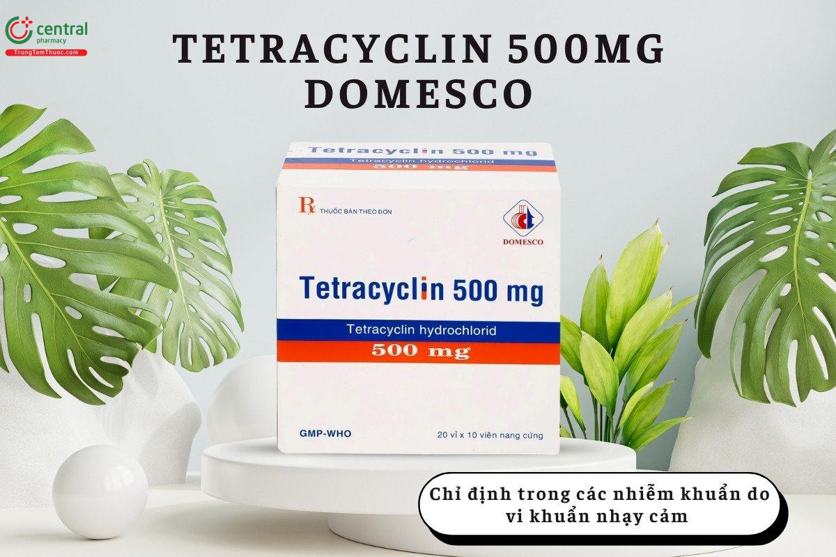 Công dụng của thuốc Tetracyclin 500mg Domesco