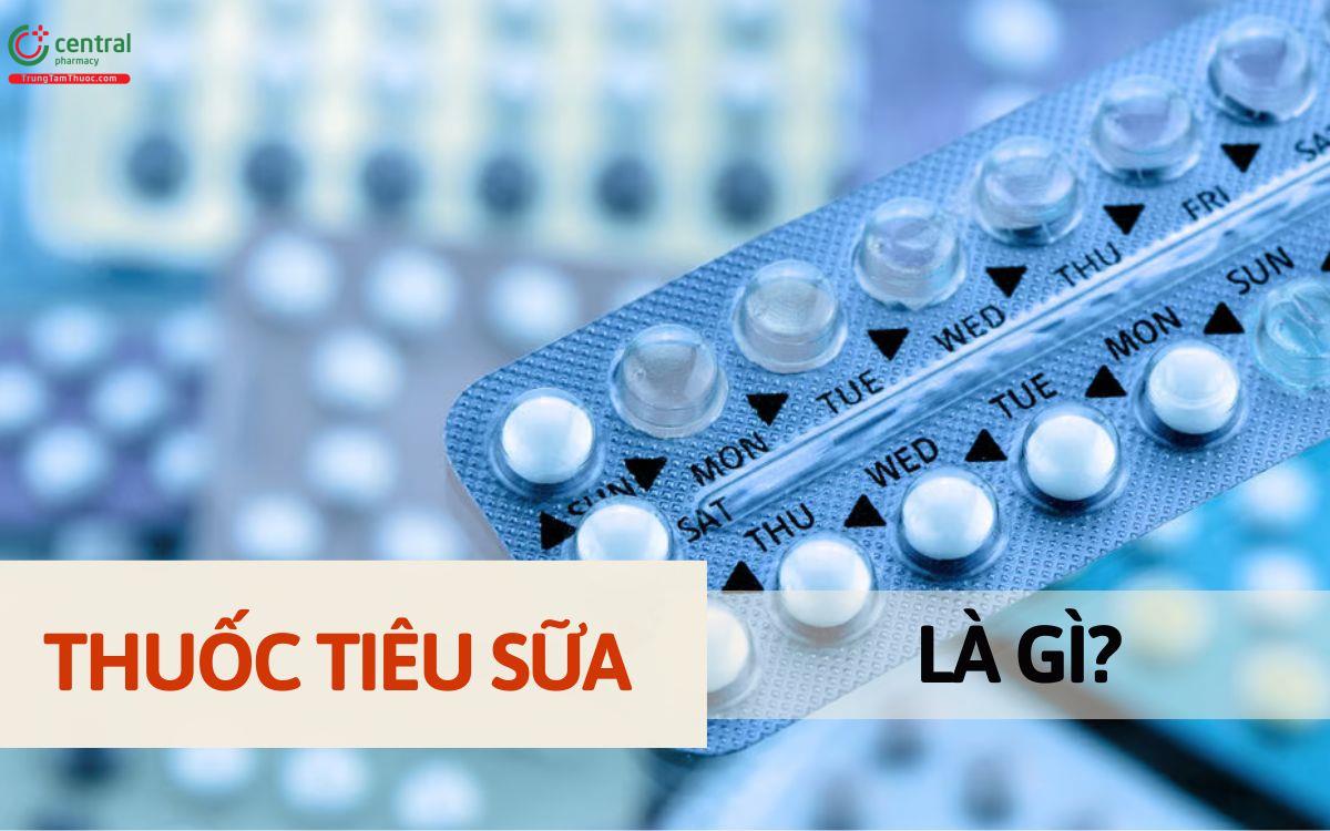 Thuốc tiêu sữa là gì?