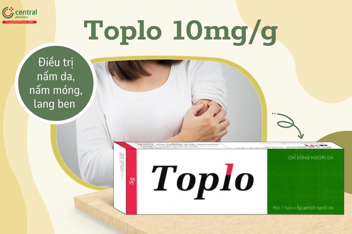 Chỉ định của thuốc Toplo 10mg/g