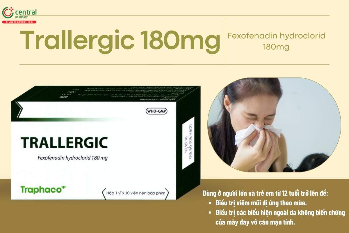 Chỉ định của thuốc Trallergic 180mg