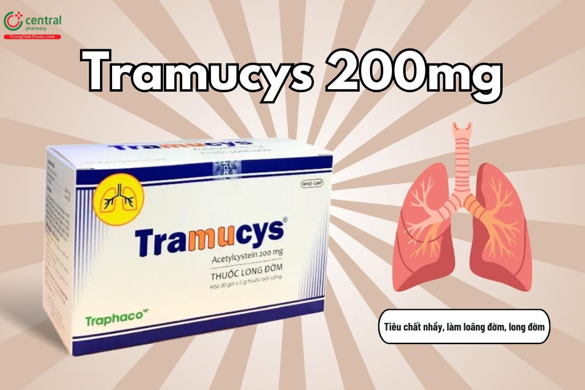 Tác dụng của thuốc Tramucys 200mg