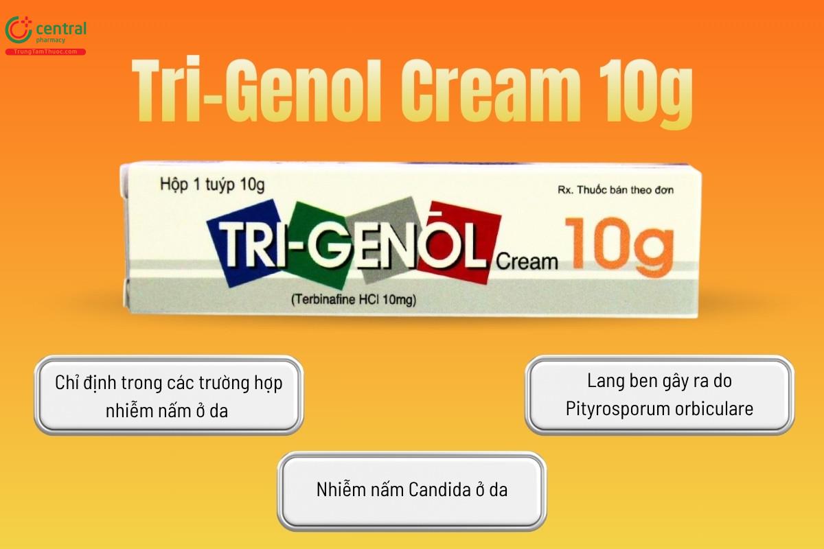 Chỉ định của thuốc Tri-Genol Cream 10g