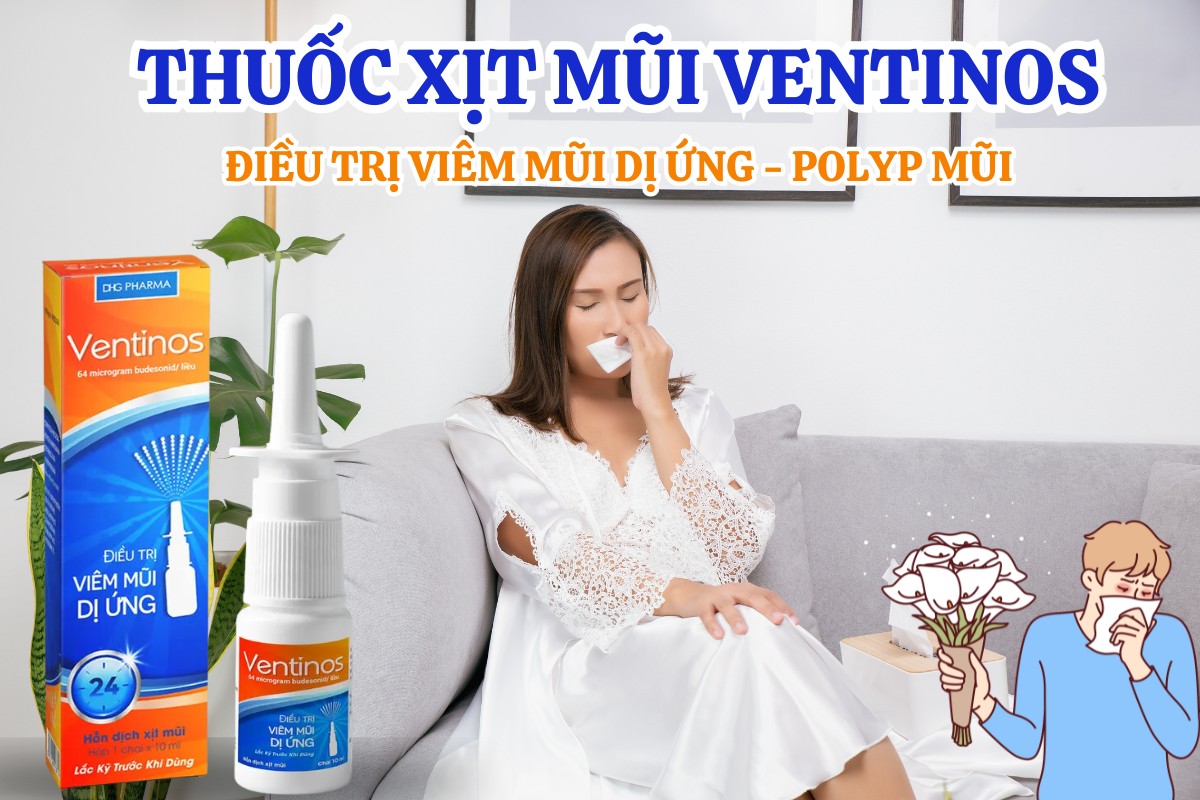 Thuốc Ventinos 10ml - Điều trị và dự phòng viêm mũi dị ứng và polyp mũi 