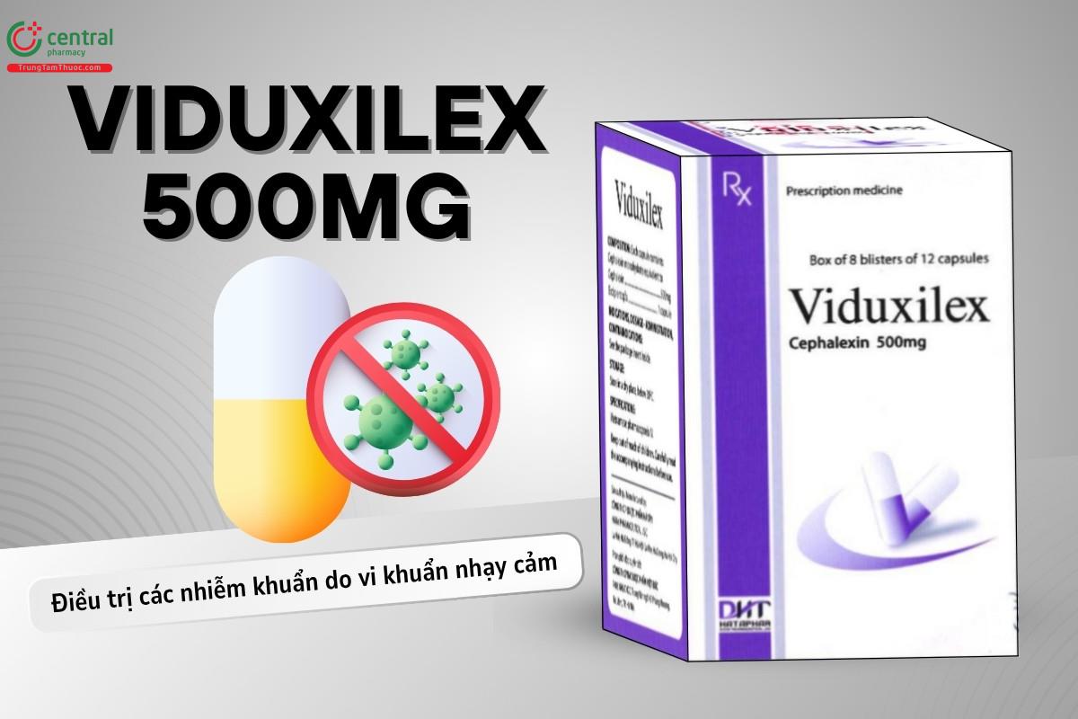 Viduxilex 500mg là thuốc kháng sinh điều trị các nhiễm khuẩn do vi khuẩn nhạy cảm gây ra