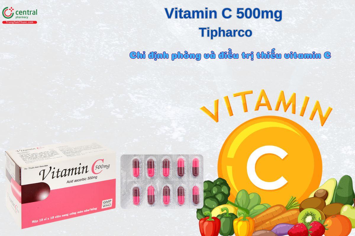 Thuốc Vitamin C 500mg Tipharco điều trị thiếu vitamin C