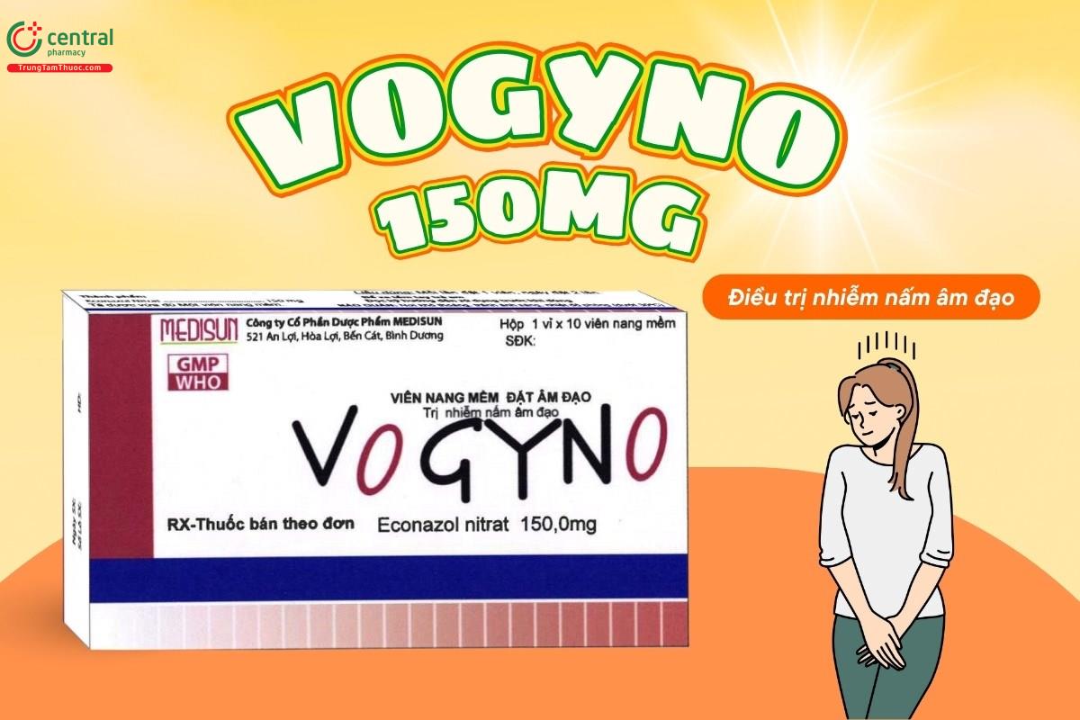 Thuốc Vogyno 150mg điều trị nhiễm nấm âm đạo, âm hộ