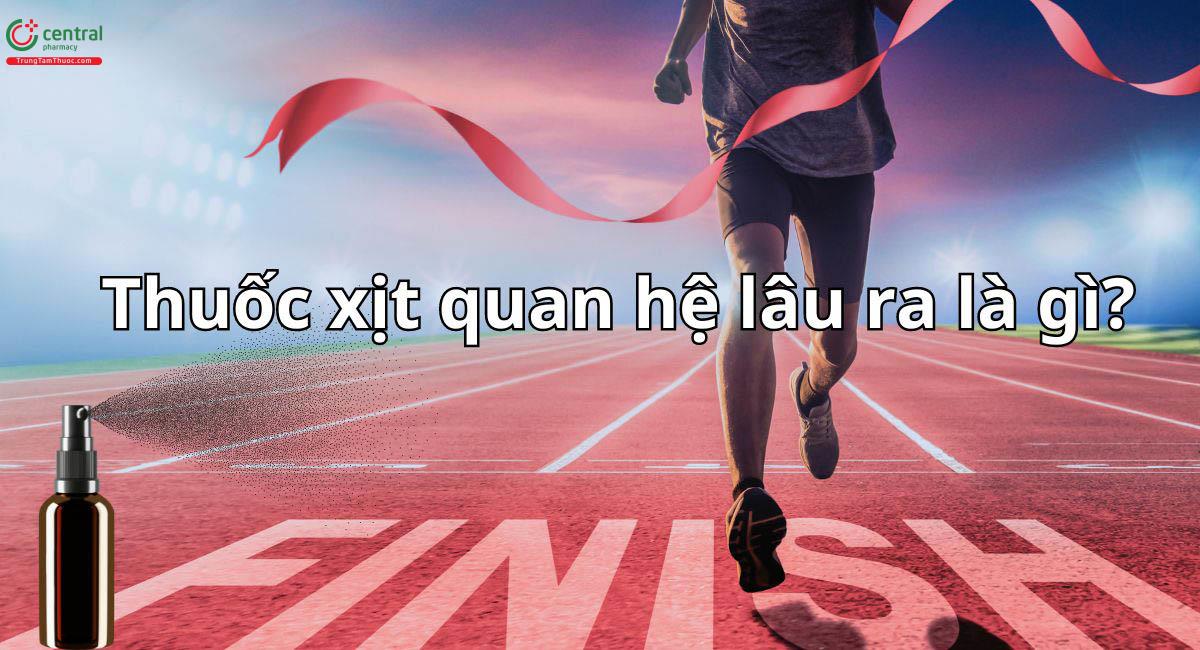 Thuốc xịt quan hệ lâu ra là gì?