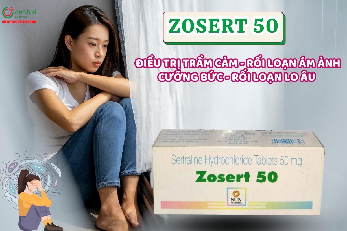 Thuốc Zosert 50 - Điều trị trầm cảm và rối loạn hoảng sợ, lo âu