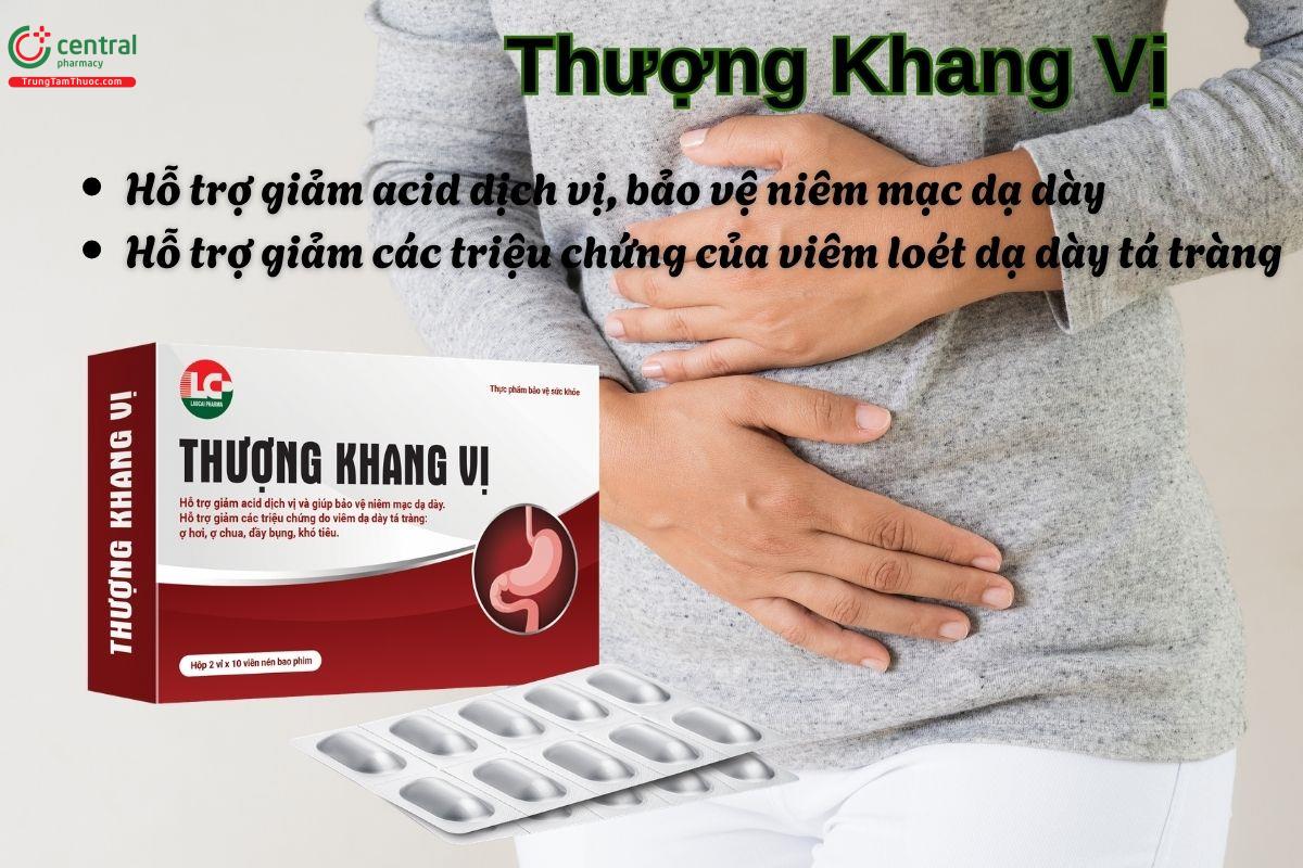 Viên uống Thượng Khang Vị giúp giảm các triệu chứng của viêm loét dạ dày