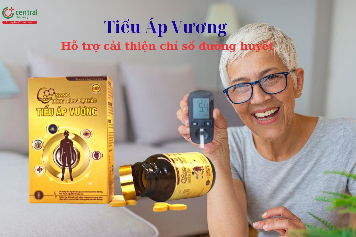 Tiểu Áp Vương hỗ trợ kiểm soát chỉ số đường huyết