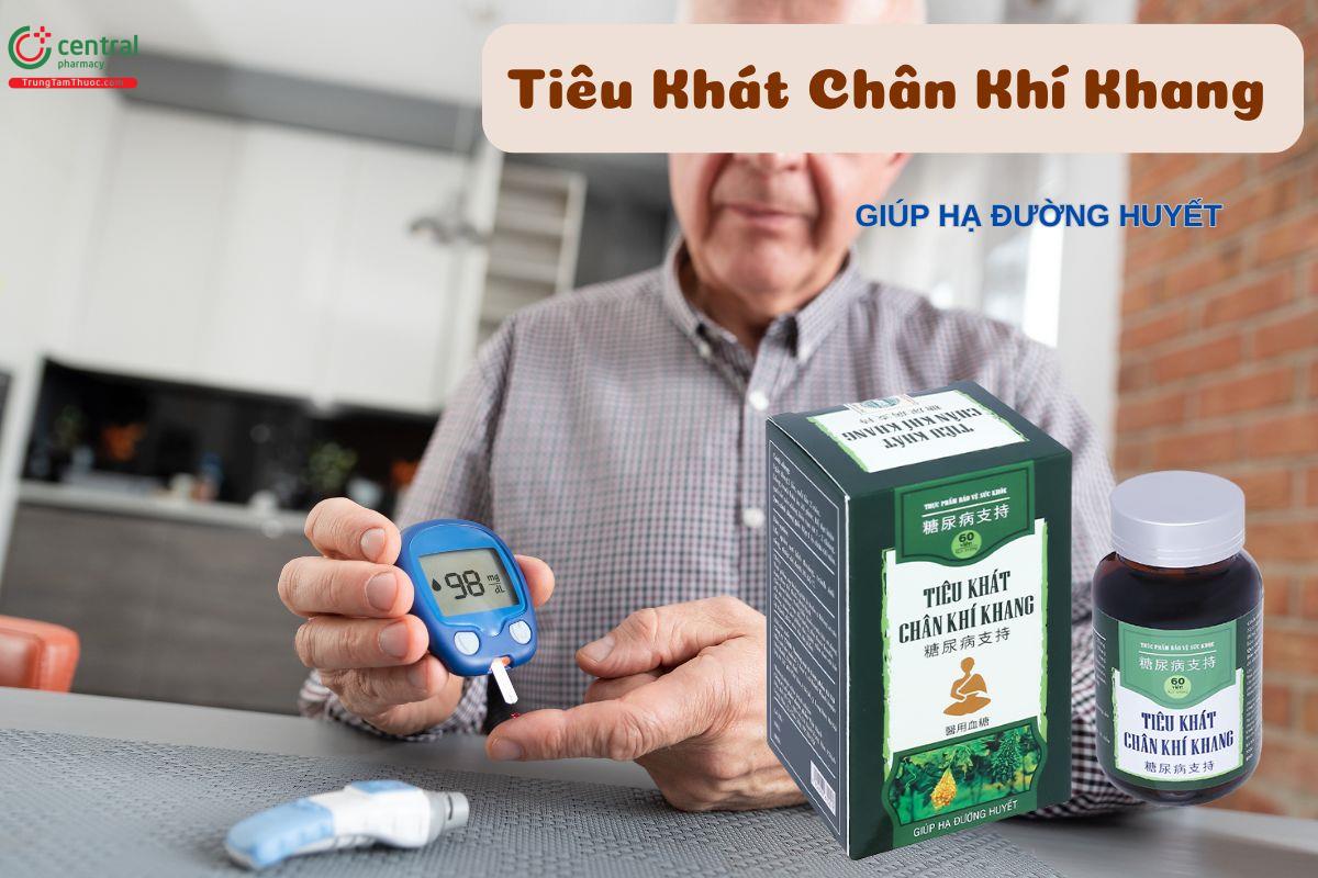 Viên uống Tiêu Khát Chân Khí Khang giúp hạ đường huyết