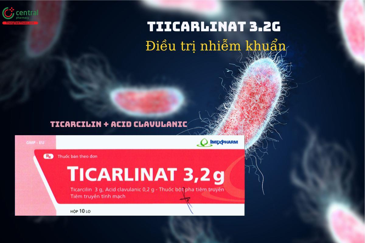 Thuốc Ticarlinat 3,2g - Thuốc bột pha tiêm điều trị nhiễm khuẩn