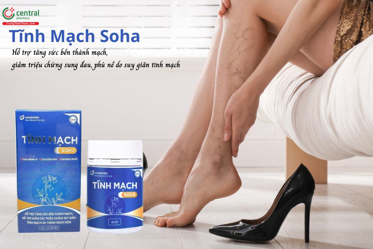 Tĩnh Mạch Soha - Tăng sức bền thành mạch, giảm triệu chứng suy giãn tĩnh mạch