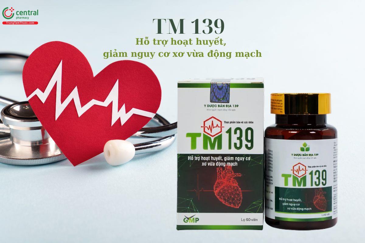 TM 139 hỗ trợ hoạt huyết, giảm nguy cơ xơ vừa động mạch