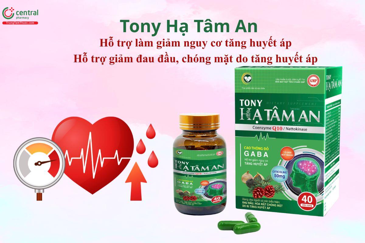 Tony Hạ Tâm An làm giảm hoa mắt, chóng mặt do huyết áp cao