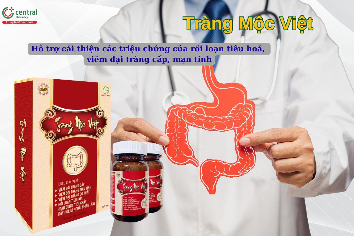 Viên uống Tràng Mộc Việt giúp giảm các triệu chứng của rối loạn tiêu hoá, viêm đại tràng cấp, mạn tính