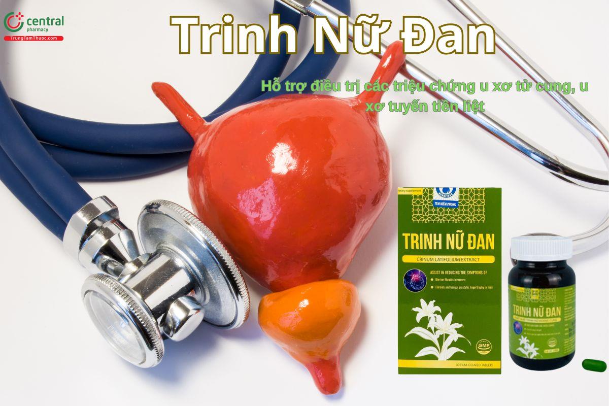 Viên uống Trinh Nữ Đan hỗ trợ điều trị các triệu chứng u xơ tử cung, u xơ tuyến tiền liệt