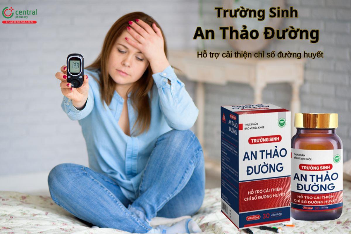 Viên uống Trường Sinh An Thảo Đường giúp cải thiện chỉ số đường huyết