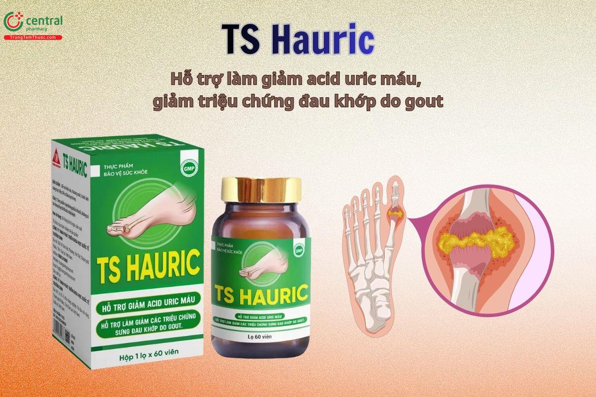 TS Hauric hỗ trợ giảm acid uric, giảm sưng đau khớp do gout