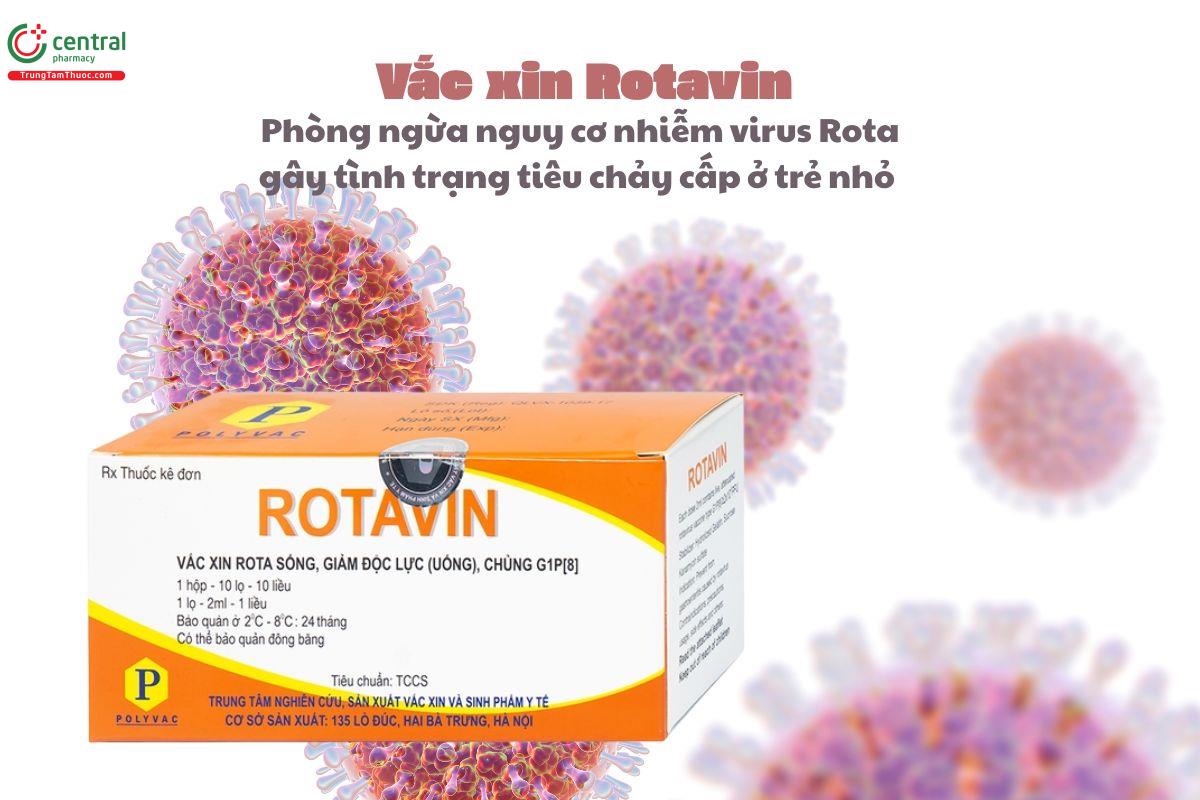 Vaccin Rotavin phòng ngừa tiêu chảy cấp gây ra bởi virus rota