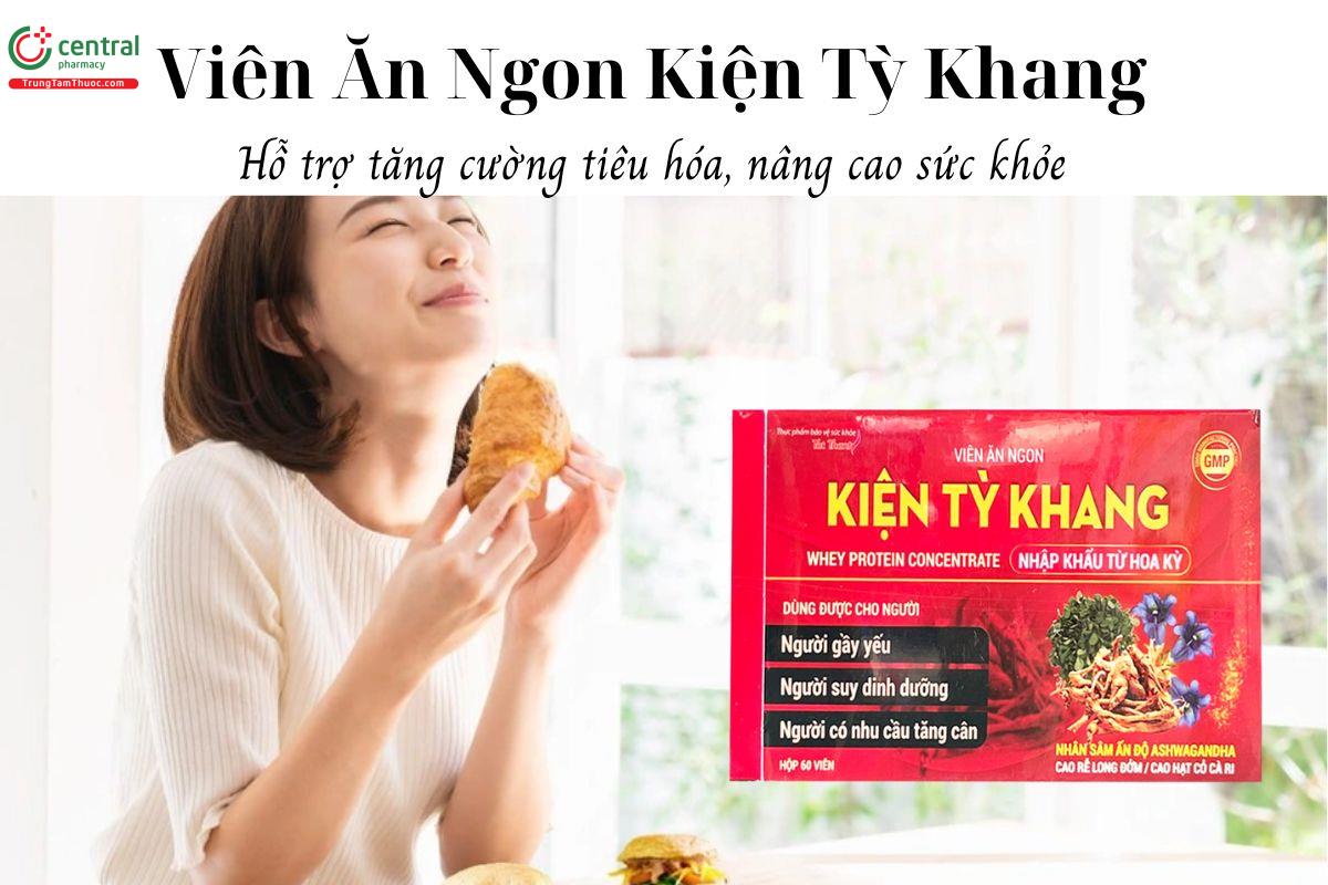 Viên Ăn Ngon Kiện Tỳ Khang - Hỗ trợ tăng cường tiêu hóa, nâng cao sức khỏe