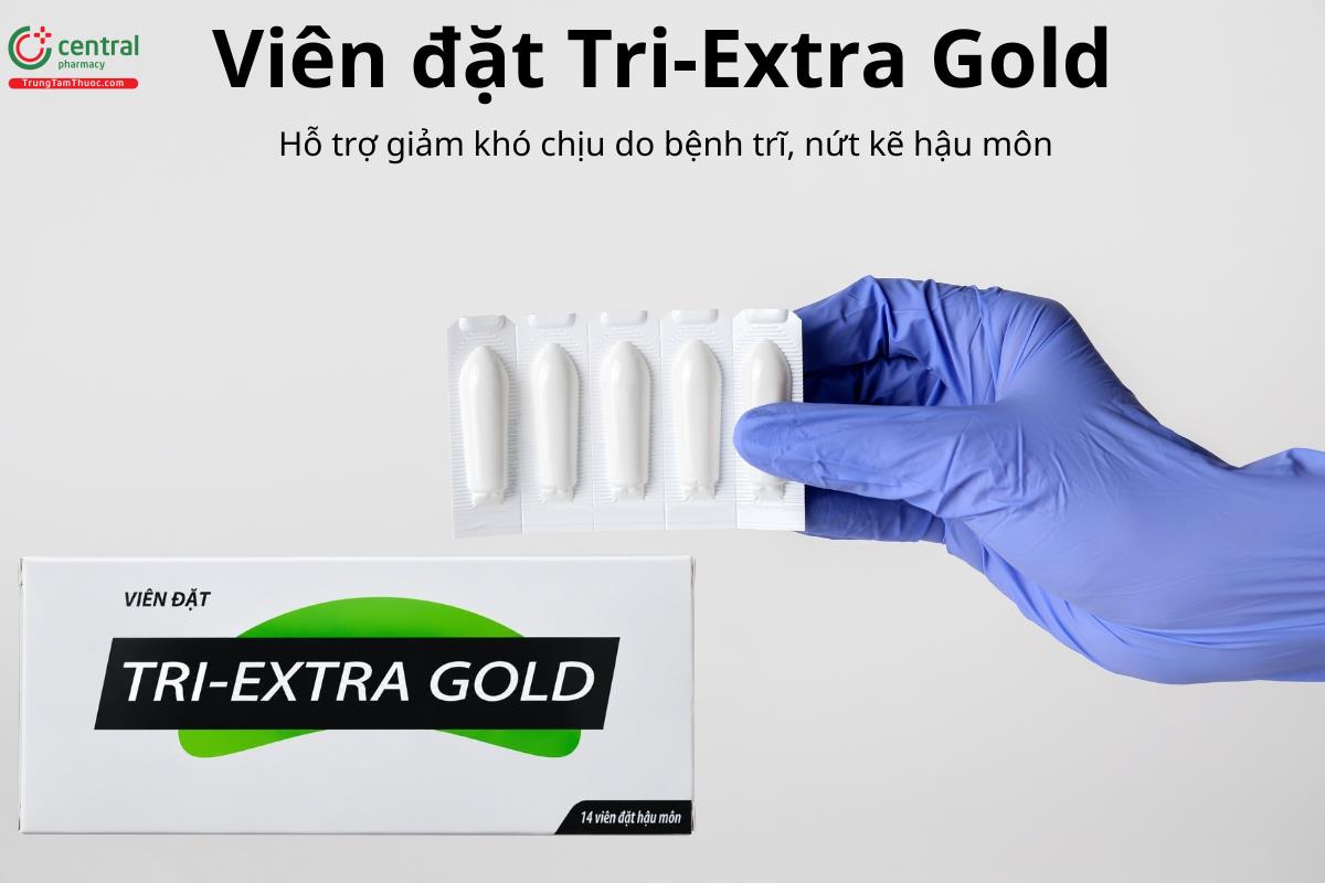 Viên đặt Tri-Extra Gold hỗ trợ giảm khó chịu do bệnh trĩ, nứt kẽ hậu môn