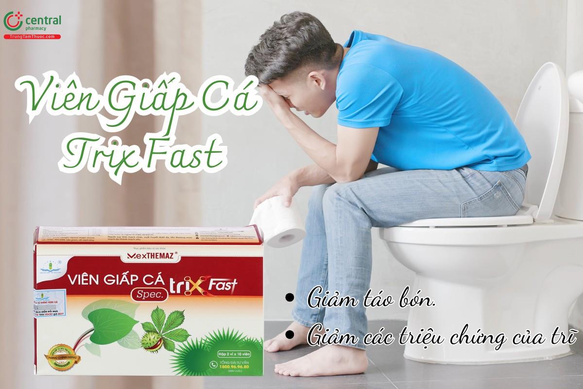 Viên Giấp Cá Trix Fast - Hỗ trợgiảm táo bón, giảm triệu chứng của trĩ