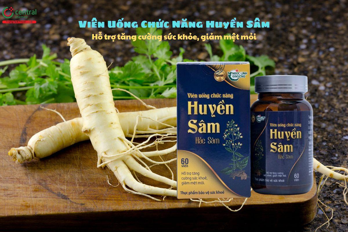 Viên Uống Chức Năng Huyền Sâm - Tăng cường sức khỏe, giảm mệt mỏi