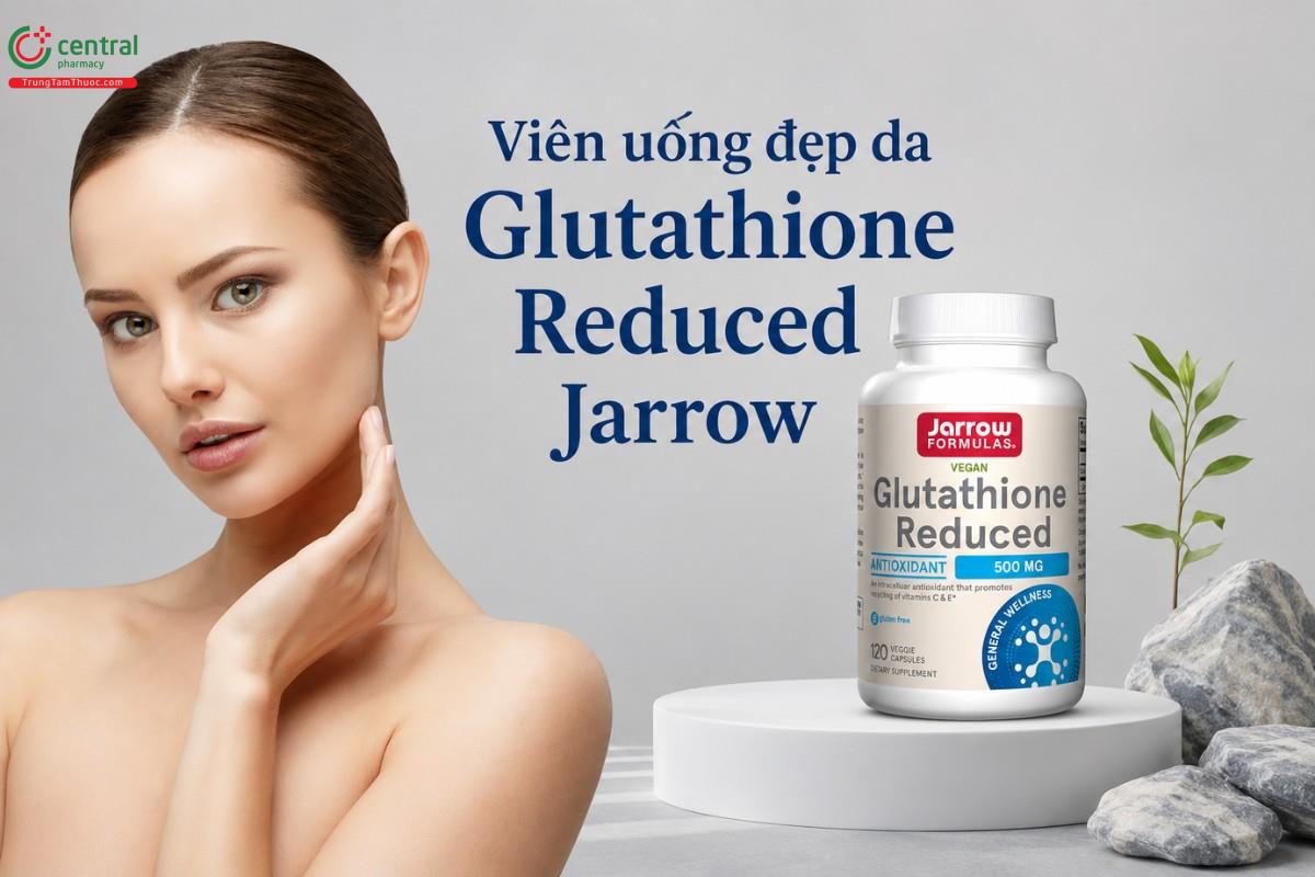 Viên uống đẹp da Glutathione Reduced Jarrow