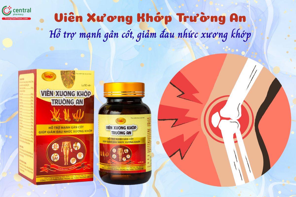 Viên Xương Khớp Trường An giúp mạnh gân cốt, giảm đau xương khớp